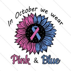 in october we wear pink & blue, breast cancer, breast cancer svg file