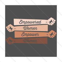 empowered women empower women strong, trending svg, empowered women, svg file