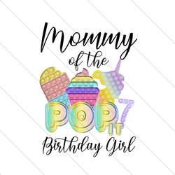 mommy of the birthday girl pop it png