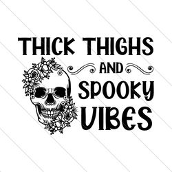 thick thighs and spooky vibes svg