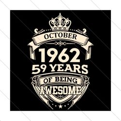 october 1962 59 years of being awesome svg