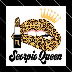 scorpio queen leopard lips zodiac birthday svg