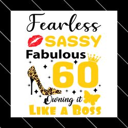 60th birthday fearless sassy fabulous svg