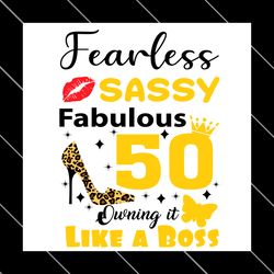 50th birthday fearless sassy fabulous svg