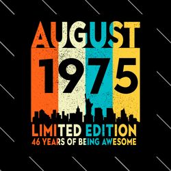 august 1975 limited edition 46 years of being awesome svg