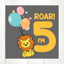 roar im 5 baby lion birthday svg