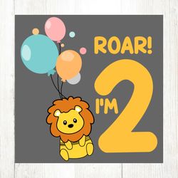 roar im 2 baby lion birthday svg