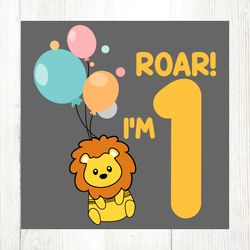 roar im 1 baby lion birthday svg