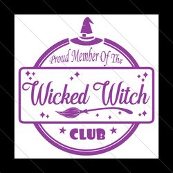 proud member of the wicked witch club svg