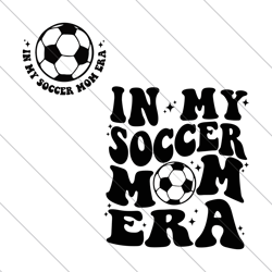 in my soccer mom era svg png | soccer mom svg | soccer mama svg