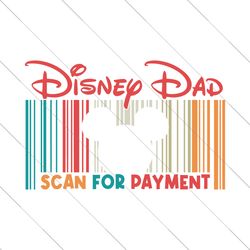 dad scan for payment svg, fathers day svg, mouse with sunglasses svg, mouse and friends, magical kingdom svg,