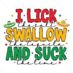 i lick the salt swallow the tequila svg