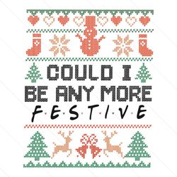 could i be any more festive xmas svg file digital