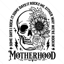 motherhood some days i rock it svg