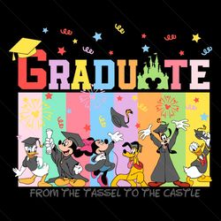 graduate from the tassel to the castle disney friends svg