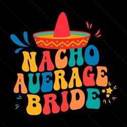 nacho average bride margarita bachelorette party svg