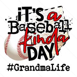 its a baseball kinda day grandma life png