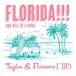 florida one hell of a drug taylor and florence svg