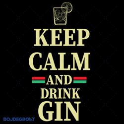 keep calm and drink gin svg, trending svg, drink gin svg, gin svg, dringking svg, wine svg, acohol svg, keep calm svg, q