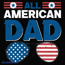 all american dad svg, fathers day svg, american dad svg, 4th of july svg, american flag sunglasses, american flag svg, d