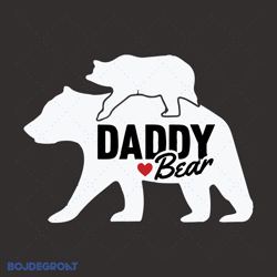 daddy bear svg, fathers day svg, daddy svg, bear svg, cute bear svg, bear kids svg, funny bear svg, father gifts svg, fu