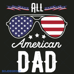 all american dad svg, 4th of july svg, american dad svg, best dad svg, america svg, dad svg, father gift svg, american f