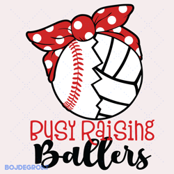 busy raising ballers baseball volleyball svg file, mothers day, digital 381