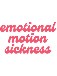 emotional motion sickness