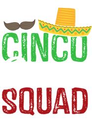 cinco drinko squad party mexican fiesta funny cinco de mayo classic