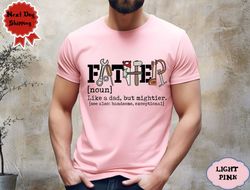 father like a dad but mightier shirt, dad defination shirt