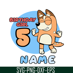 birthday girl 5 name svg png dxf eps bluey christmas svg bluey character svg