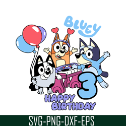 bluey birthday svg png dxf eps bluey svg happy birthday bluey svg