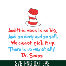 and this mess is so bick svg, dr seuss svg, dr seuss quotes svg ds1051223124