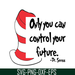 only you can control your future svg, dr seuss svg, dr seuss quotes svg ds1051223129