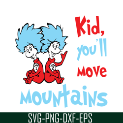 kid you'll move mountains svg, dr seuss svg, dr seuss quotes svg ds1051223130