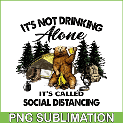 i'm not drink alone png bear and camping camper png