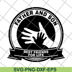 father and son best friends for life svg, png, dxf, eps digital file ftd29052113