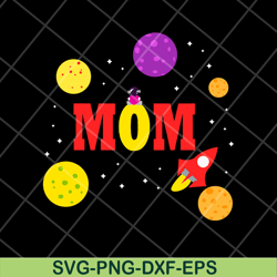 mom in the the universe svg, mother's day svg, eps, png, dxf digital file mtd13042121