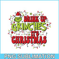 drink up grinches it's christmas png