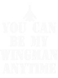 you can be my wingman anytime