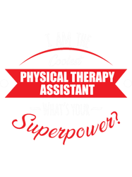 im the coolest physical therapy assistant, whats your superpower