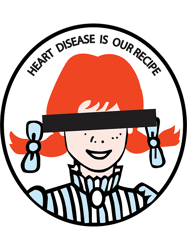 Wendys Heart Disease is our Recipe