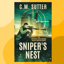 sniper's nest a gripping vigilante justice thriller (the detective jesse mccord police thriller series book 1)
