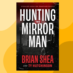 hunting the mirror man (sterling gray fbi profiler series book 1)