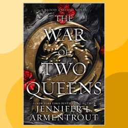 the war of two queens: blood and ash, book 4