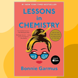 lessons in chemistry: a novel