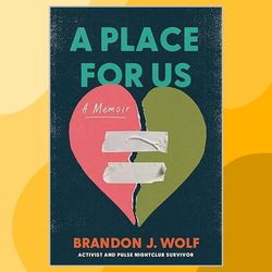 a place for us: a memoir by brandon j. wolf