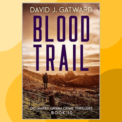 blood trail: a yorkshire murder mystery (dci harry grimm crime thrillers 10)