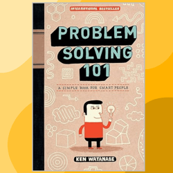 problem solving 101: a simple book for smart people