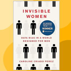 invisible women: data bias in a world designed for men